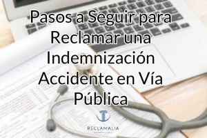 Pasos a Seguir para Reclamar una Indemnización por Caída o Accidente en Vía Pública