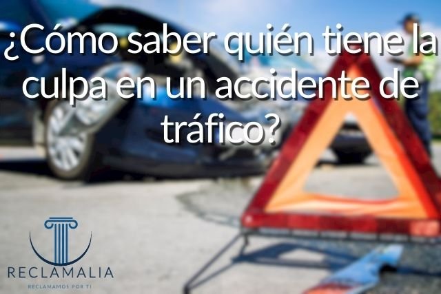 ¿Cómo saber quién tiene la culpa en un accidente de tráfico?