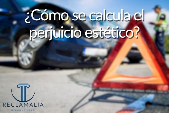 ¿Cómo se calcula el perjuicio estético?