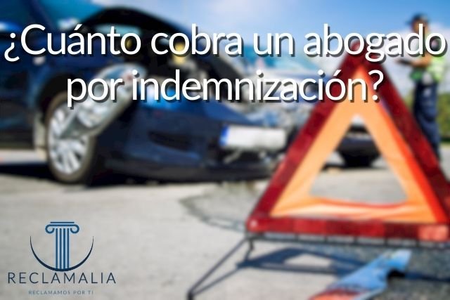 ¿Cuánto cobra un abogado por indemnización?