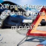 ¿Qué pasa si tengo un accidente y no es mi culpa?