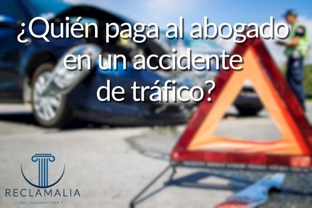 ¿Quién paga al abogado en un accidente de tráfico?